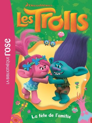 cover image of Trolls 03--La fête de l'amitié